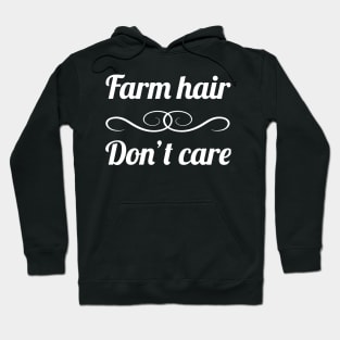 Farm Hair | Cute Farmer Quote Hoodie